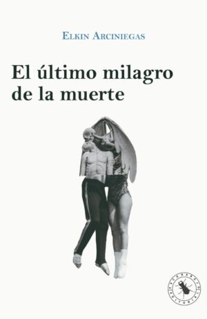 EL ÚLTIMO MILAGRO DE LA MUERTE