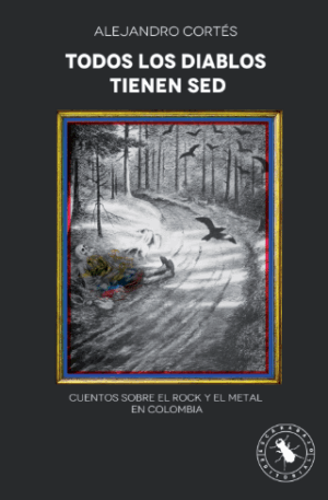 TODOS LOS DIABLOS TIENEN SED - Agotado