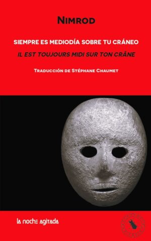 SIEMPRE ES MEDIODÍA SOBRE TU CRÁNEO