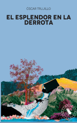 EL ESPLENDOR EN LA DERROTA