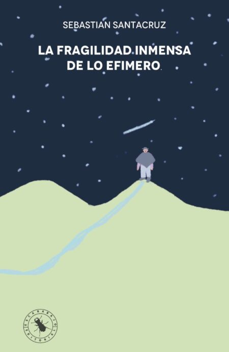 LA FRAGILIDAD INMENSA DE LO EFÍMERO