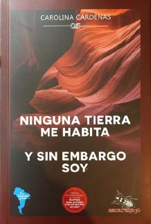 NINGUNA TIERRA ME HABITA Y SIN EMBARGO SOY